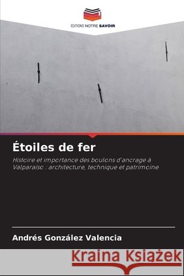 Étoiles de fer González Valencia, Andrés 9786208471743 Editions Notre Savoir - książka