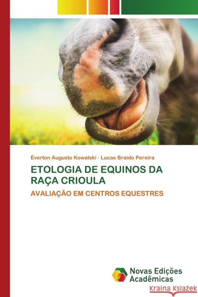 Etologia de Equinos Da Ra?a Crioula ?verton Augusto Kowalski Lucas Braido Pereira 9786206758921 Novas Edicoes Academicas - książka