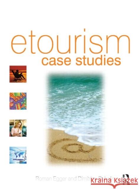 Etourism Case Studies: Management and Marketing Issues Egger, Roman 9780750686679 Butterworth-Heinemann - książka