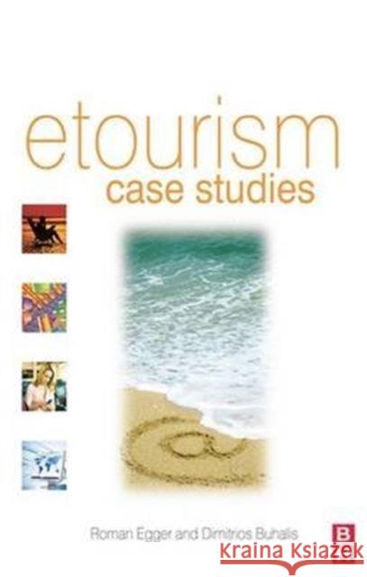 Etourism Case Studies: Management and Marketing Issues Egger, Roman 9781138131156 Taylor and Francis - książka