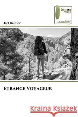Etrange Voyageur Gautier, Joël 9786209247156 Éditions Muse - książka