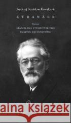 Etranżer Andrzej Stanisław Kowalczyk 9788378666066 Austeria - książka