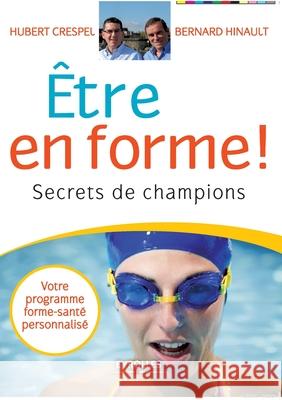 Etre en forme !: Secrets de champions Hubert Crespel, Bernard Hinault 9782212540604 Eyrolles Group - książka