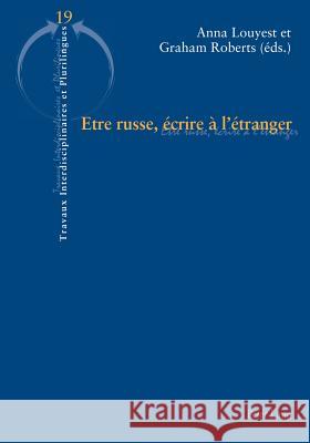 Etre Russe, Écrire À l'Étranger Louyest, Anna 9783034311137 Peter Lang AG, Internationaler Verlag Der Wis - książka