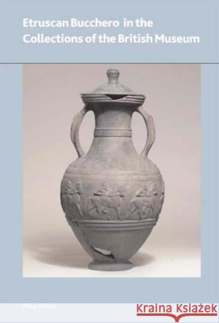 Etruscan Bucchero in the British Museum Philip Perkins 9780861591657 British Museum Press - książka
