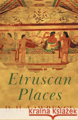 Etruscan Places D. H. Lawrence 9781443721141 Leiserson Press - książka