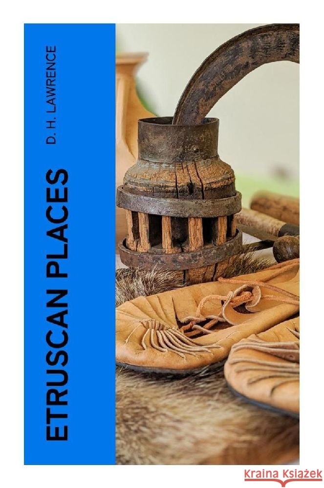 Etruscan Places Lawrence, D. H. 9788027380312 e-artnow - książka