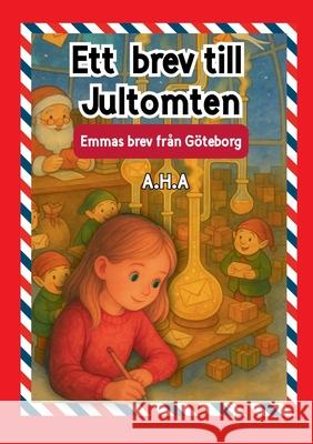Ett brev till Jultomten: Emmas brev fr?n G?teborg A. H. A 9789180979849 Bod - Books on Demand - książka