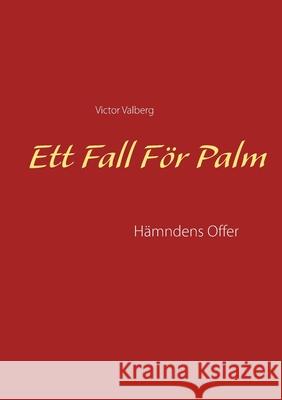 Ett Fall För Palm: Hämndens Offer Valberg, Victor 9789180076180 Books on Demand - książka