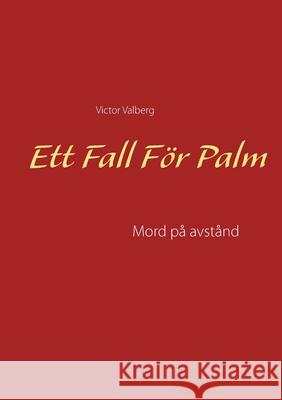 Ett Fall För Palm: Mod på avstånd Victor Valberg 9789179695552 Books on Demand - książka