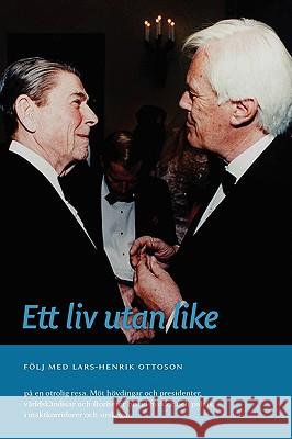 Ett LIV Utan Like Lars H. Ottoson 9780967217635 Nordstjernan-Swedish News - książka