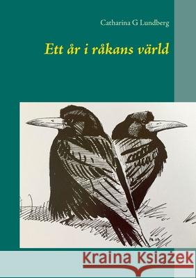 Ett år i råkans värld Catharina G Lundberg 9789179697341 Books on Demand - książka