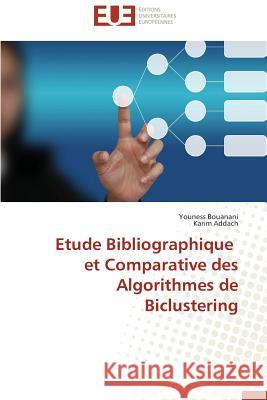 Etude Bibliographique Et Comparative Des Algorithmes de Biclustering Collectif 9783841791993 Editions Universitaires Europeennes - książka