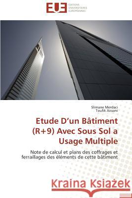 Etude D Un Bâtiment (R+9) Avec Sous Sol a Usage Multiple Collectif 9783841731753 Editions Universitaires Europeennes - książka