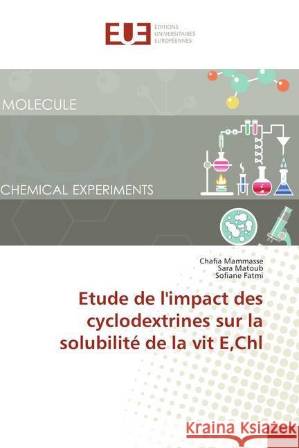 Etude de l'impact des cyclodextrines sur la solubilité de la vit E,Chl Mammasse, Chafia; Matoub, Sara; Fatmi, Sofiane 9786202288163 Éditions universitaires européennes - książka