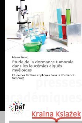 Etude de la Dormance Tumorale Dans Les Leucémies Aiguës Myéloïdes Cornet-E 9783838178097 Presses Academiques Francophones - książka