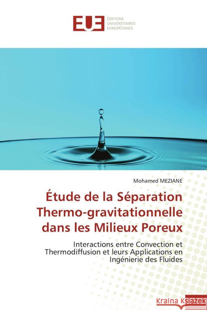 Étude de la Séparation Thermo-gravitationnelle dans les Milieux Poreux MEZIANE, Mohamed 9786139516360 Éditions universitaires européennes - książka