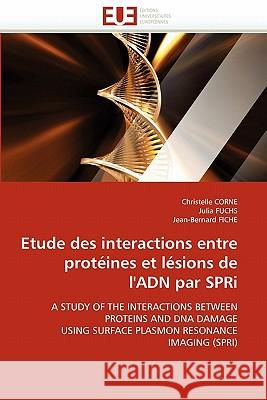 Etude Des Interactions Entre Protéines Et Lésions de l''adn Par Spri Collectif 9786131536472 Editions Universitaires Europeennes - książka