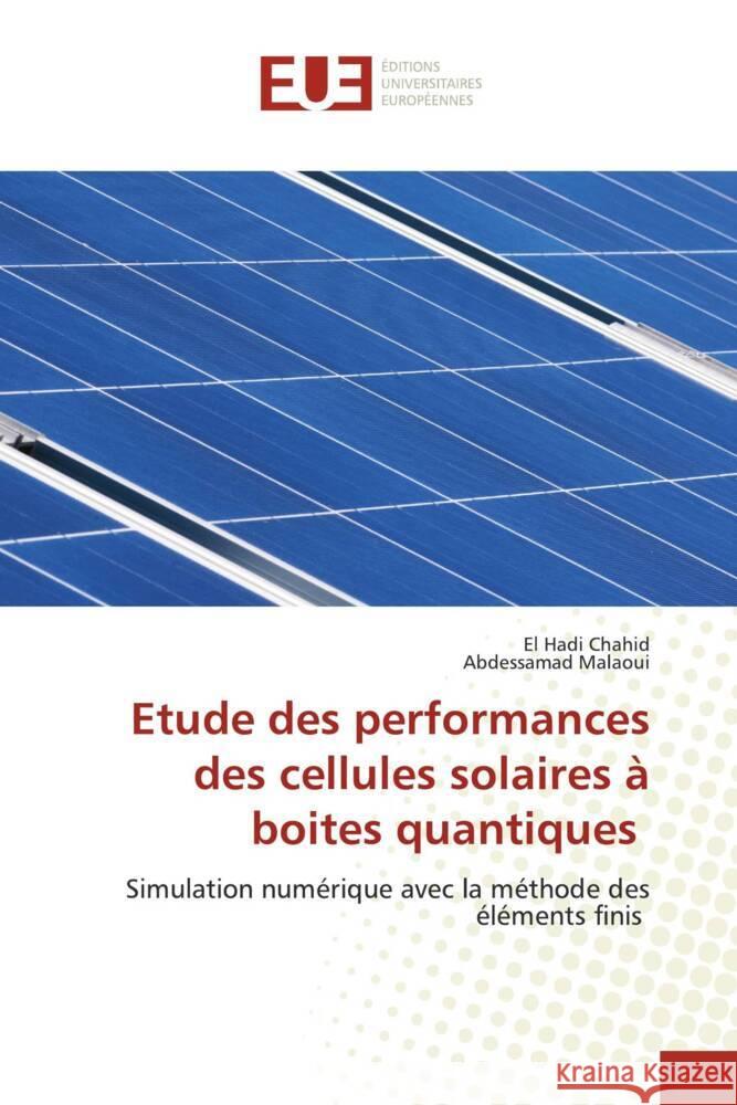 Etude des performances des cellules solaires à boites quantiques Chahid, El Hadi, Malaoui, Abdessamad 9786206691198 Éditions universitaires européennes - książka