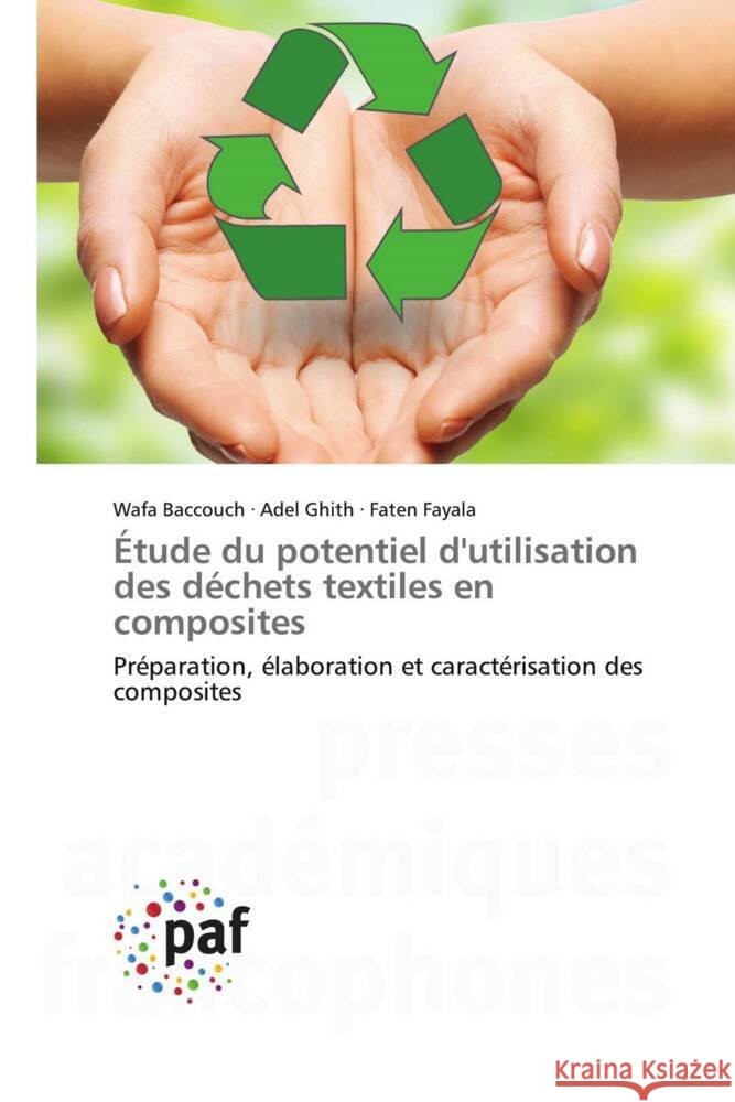 Étude du potentiel d'utilisation des déchets textiles en composites Baccouch, Wafa, Ghith, Adel, Fayala, Faten 9783841631046 Presses Académiques Francophones - książka