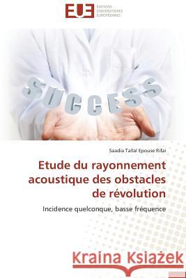 Etude Du Rayonnement Acoustique Des Obstacles de Révolution Tallal Epouse Rifai-S 9783841797322 Editions Universitaires Europeennes - książka