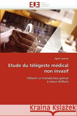 Etude Du Télégeste Médical Non Invasif Guerraz-A 9786131548260 Editions Universitaires Europeennes - książka