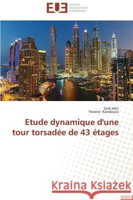 Etude Dynamique d'Une Tour Torsadée de 43 Étages Collectif 9783841743442 Editions Universitaires Europeennes - książka