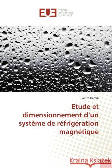 Etude et dimensionnement d'un système de réfrigération magnétique Hamdi, Hamza 9783639525564 Éditions universitaires européennes - książka