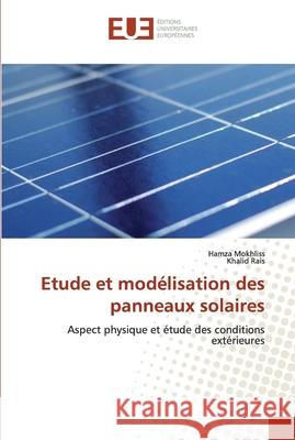 Etude et modélisation des panneaux solaires Mokhliss, Hamza 9786139541898 Éditions universitaires européennes - książka