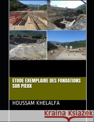 Etude exemplaire des fondations sur pieux Houssam Khelalfa 9781075234606 Independently Published - książka