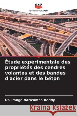 Etude experimentale des proprietes des cendres volantes et des bandes d'acier dans le beton Dr Panga Narasimha Reddy   9786205789865 Editions Notre Savoir - książka