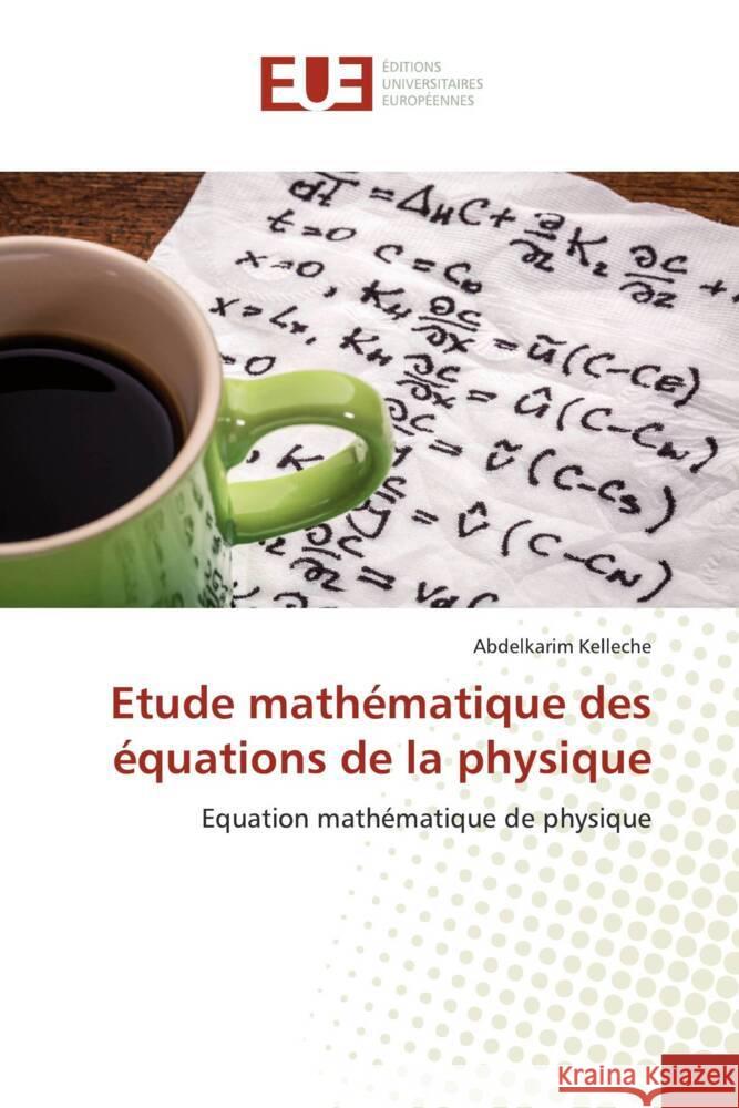 Etude math?matique des ?quations de la physique Abdelkarim Kelleche 9786139526123 Editions Universitaires Europeennes - książka