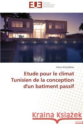 Etude Pour Le Climat Tunisien de la Conception d'Un Batiment Passif Bahar-F 9783838187105 Editions Universitaires Europeennes - książka