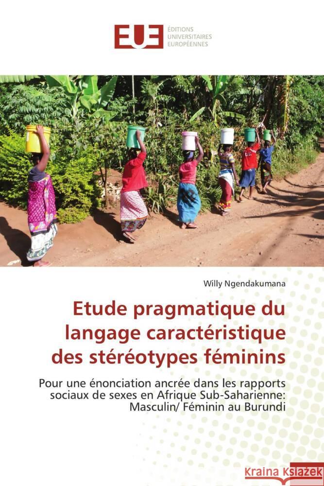 Etude pragmatique du langage caractéristique des stéréotypes féminins Ngendakumana, Willy 9786203441130 Éditions universitaires européennes - książka