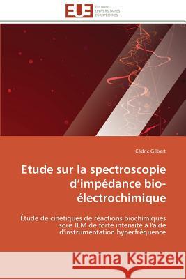 Etude Sur La Spectroscopie D Impédance Bio-Électrochimique Gilbert-C 9783841784322 Editions Universitaires Europeennes - książka