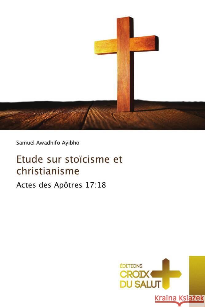 Etude sur stoïcisme et christianisme Awadhifo Ayibho, Samuel 9786203844740 Éditions Croix du Salut - książka