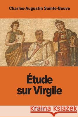 Étude sur Virgile Sainte-Beuve, Charles-Augustin 9781542686563 Createspace Independent Publishing Platform - książka