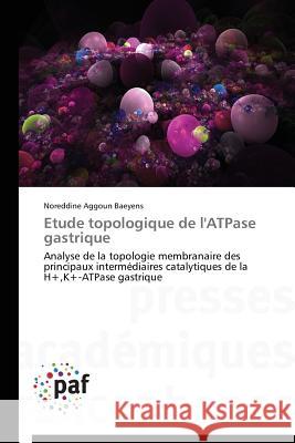 Etude Topologique de l'Atpase Gastrique Aggoun Baeyens Noreddine 9783838147178 Presses Academiques Francophones - książka