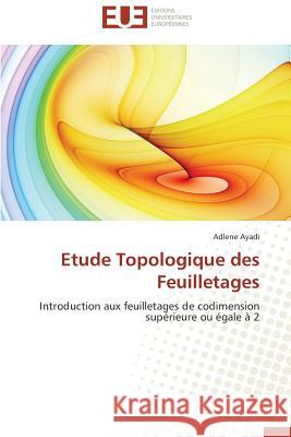 Etude Topologique Des Feuilletages Ayadi-A 9783841731470 Editions Universitaires Europeennes - książka