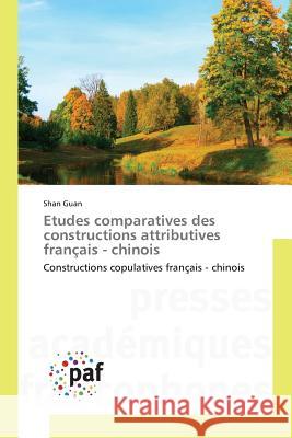 Etudes Comparatives Des Constructions Attributives Français - Chinois Guan-S 9783841636294 Omniscriptum - książka