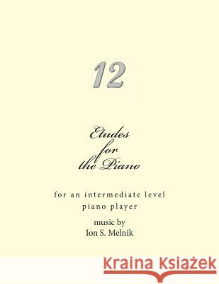Etudes for the Piano: for an intermediate level piano player Melnik, Ion S. 9781492841807 Createspace - książka