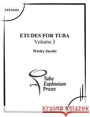 Etudes for Tuba (volume 3) Jacobs, Wesley 9781517016968 Createspace - książka