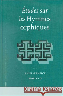 Études Sur Les Hymnes Orphiques Morand, Anne-France 9789004120303 Brill Academic Publishers - książka