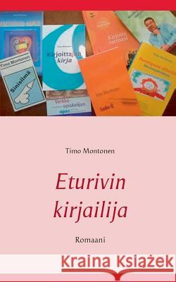 Eturivin kirjailija: Romaani Montonen, Timo 9789523185739 Books on Demand - książka