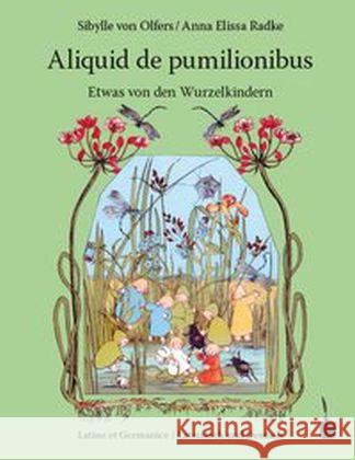 Etwas von den Wurzelkindern / Aliquid de pumilionibus : Latinitate exornatum. Dtsch.-Lat. Olfers, Sibylle von 9783946190127 Edition Tintenfaß - książka
