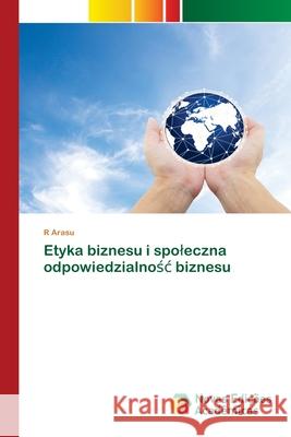 Etyka biznesu i spoleczna odpowiedzialnośc biznesu R Arasu 9786200800244 Novas Edicoes Academicas - książka