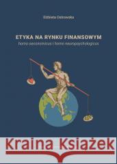 Etyka na rynku finansowym Elżbieta Ostrowska 9788382064308 Wydawnictwo Uniwersytetu Gdańskiego - książka