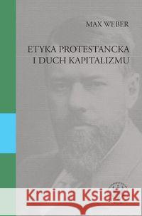 Etyka protestancka i duch kapitalizmu Weber Max 9788323507239 Wydawnictwo Uniwersytetu Warszawskiego - książka