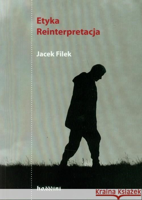Etyka Reinterpretacja Filek Jacek 9788373545250 Homini - książka