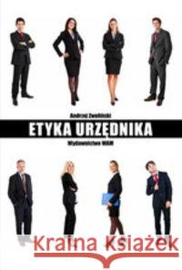Etyka urzędnika Zwoliński Andrzej 9788377670590 WAM - książka